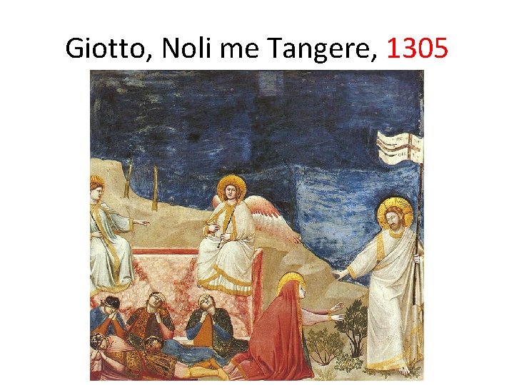 Giotto, Noli me Tangere, 1305 