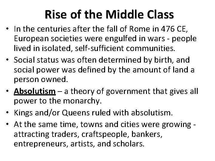 Rise of the Middle Class • In the centuries after the fall of Rome