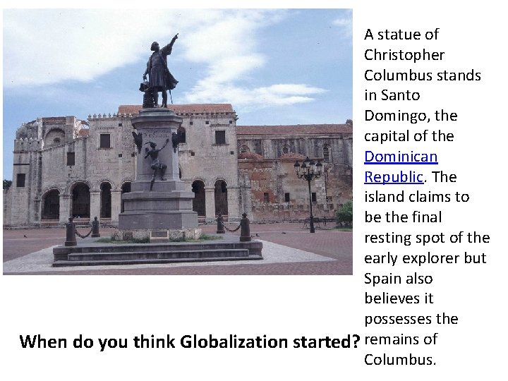 A statue of Christopher Columbus stands in Santo Domingo, the capital of the Dominican