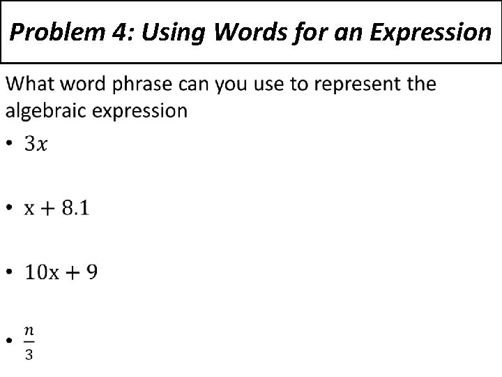 Problem 4: Using Words for an Expression • 