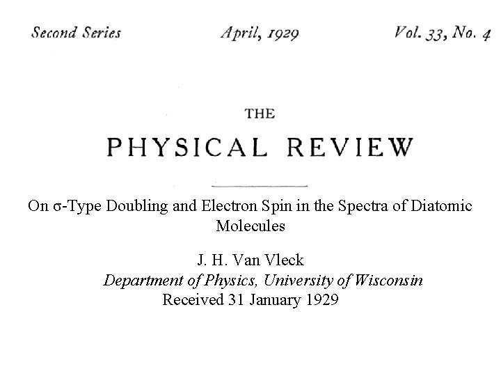 On σ-Type Doubling and Electron Spin in the Spectra of Diatomic Molecules J. H.