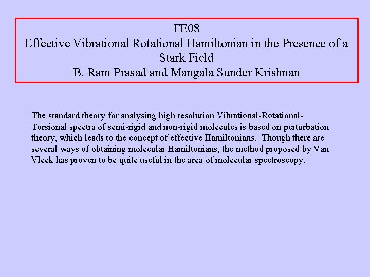 FE 08 Effective Vibrational Rotational Hamiltonian in the Presence of a Stark Field B.