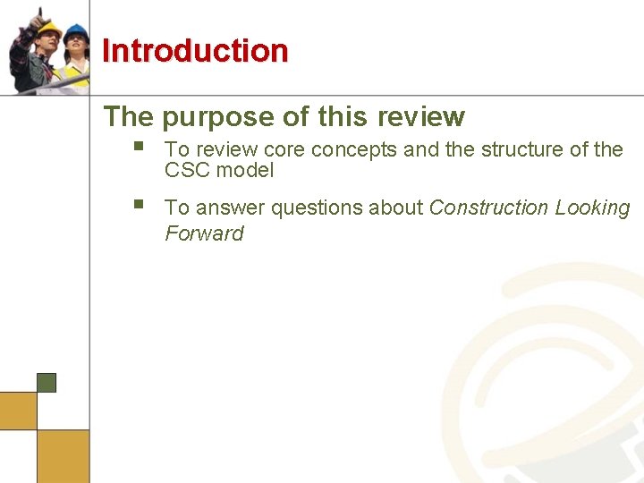 Introduction The purpose of this review § To review core concepts and the structure