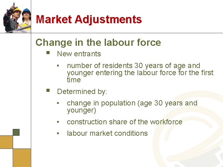 Market Adjustments Change in the labour force § New entrants • number of residents