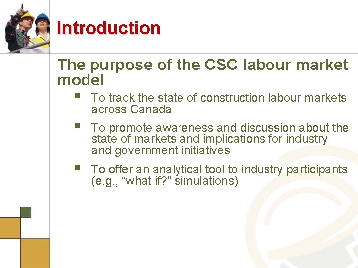 Introduction The purpose of the CSC labour market model § To track the state