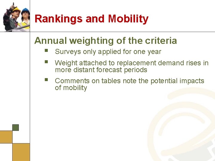 Rankings and Mobility Annual weighting of the criteria § Surveys only applied for one