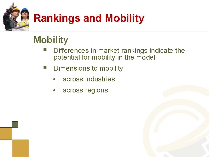 Rankings and Mobility § Differences in market rankings indicate the potential for mobility in