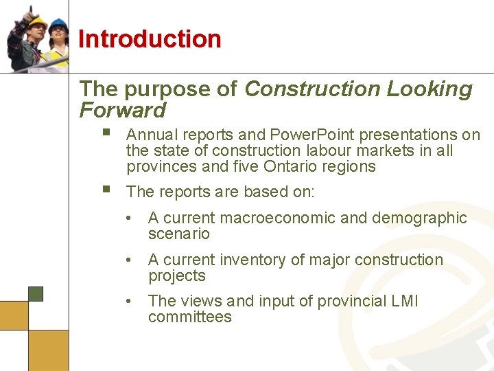 Introduction The purpose of Construction Looking Forward § Annual reports and Power. Point presentations
