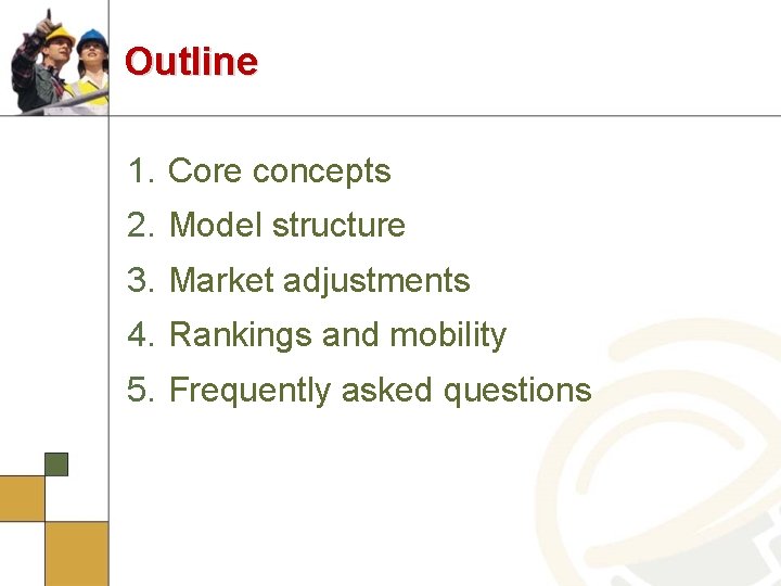 Outline 1. Core concepts 2. Model structure 3. Market adjustments 4. Rankings and mobility