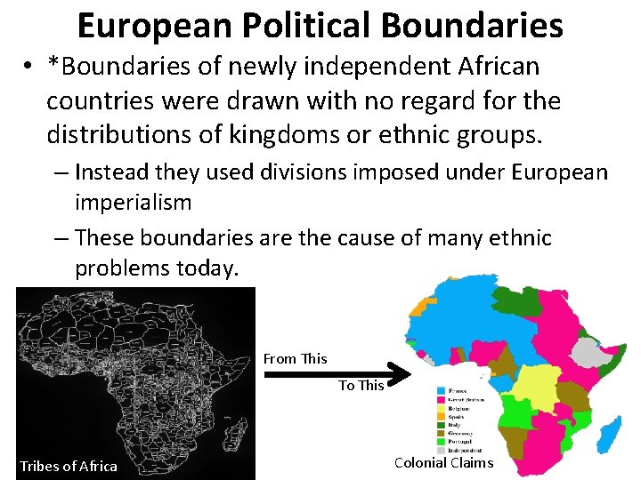 European Political Boundaries • *Boundaries of newly independent African countries were drawn with no