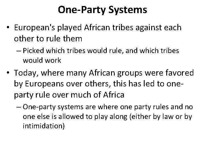 One-Party Systems • European's played African tribes against each other to rule them –