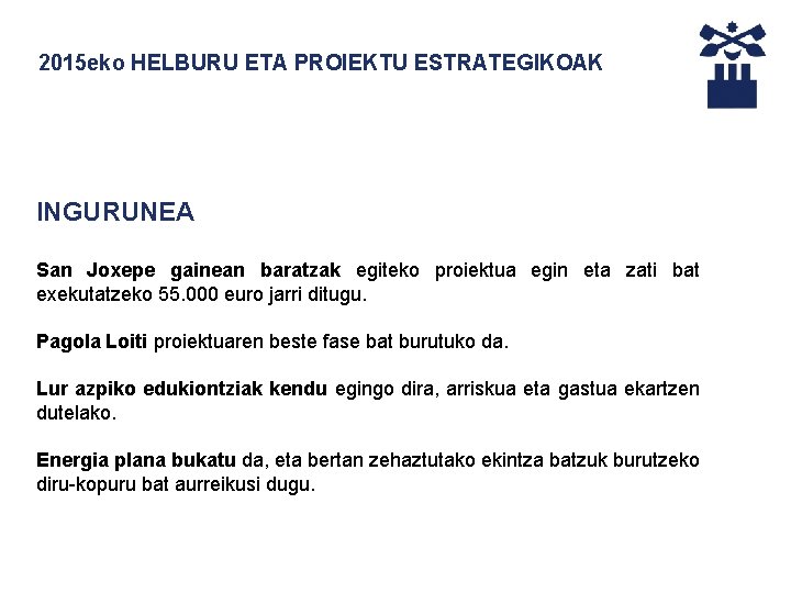 2015 eko HELBURU ETA PROIEKTU ESTRATEGIKOAK INGURUNEA San Joxepe gainean baratzak egiteko proiektua egin