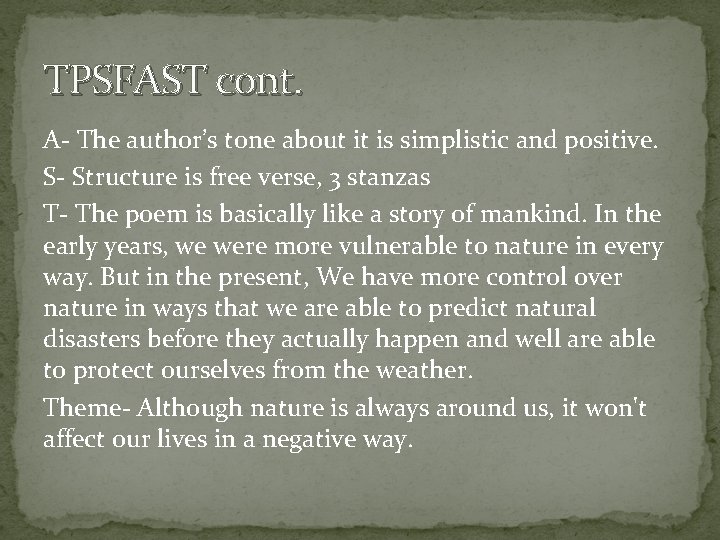 TPSFAST cont. A- The author’s tone about it is simplistic and positive. S- Structure