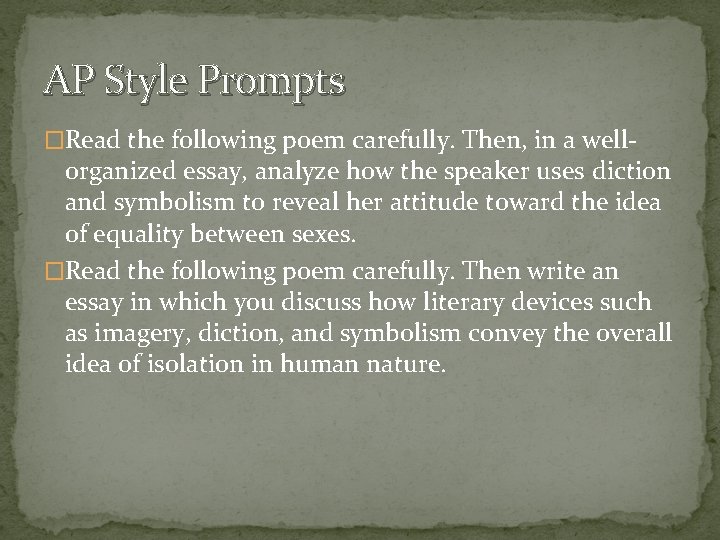 AP Style Prompts �Read the following poem carefully. Then, in a well- organized essay,