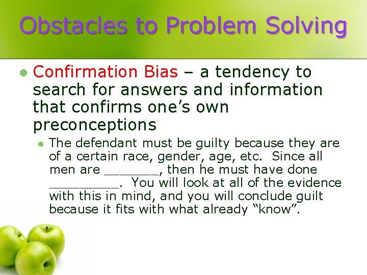 Obstacles to Problem Solving l Confirmation Bias – a tendency to search for answers