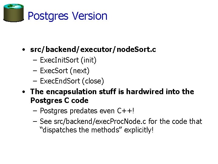 Postgres Version • src/backend/executor/node. Sort. c – Exec. Init. Sort (init) – Exec. Sort