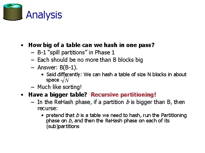 Analysis • How big of a table can we hash in one pass? –