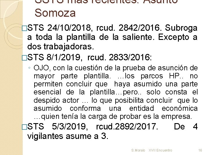 SSTS más recientes. Asunto Somoza �STS 24/10/2018, rcud. 2842/2016. Subroga a toda la plantilla