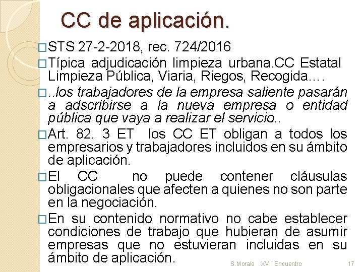 CC de aplicación. �STS 27 -2 -2018, rec. 724/2016 �Típica adjudicación limpieza urbana. CC