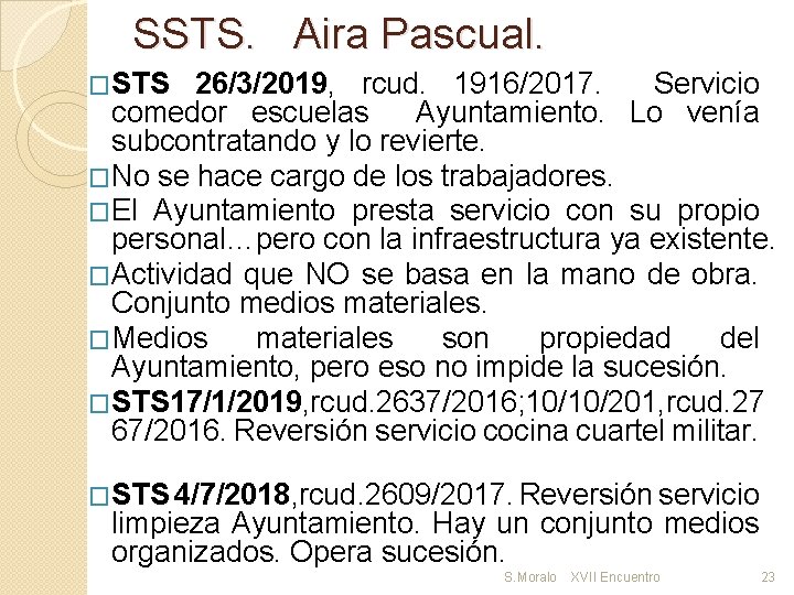 SSTS. Aira Pascual. �STS 26/3/2019, rcud. 1916/2017. Servicio comedor escuelas Ayuntamiento. Lo venía subcontratando