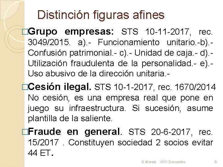 Distinción figuras afines �Grupo empresas: STS 10 -11 -2017, rec. 3049/2015. a). - Funcionamiento