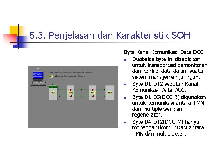 5. 3. Penjelasan dan Karakteristik SOH Byte Kanal Komunikasi Data DCC n Duabelas byte