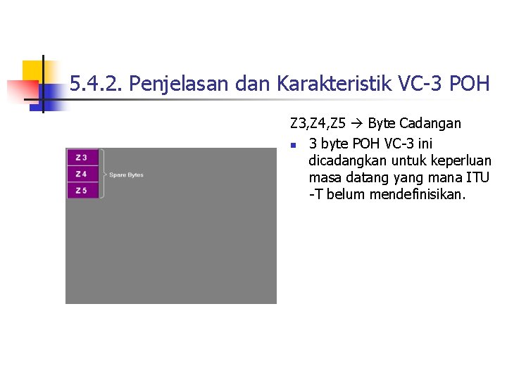 5. 4. 2. Penjelasan dan Karakteristik VC-3 POH Z 3, Z 4, Z 5