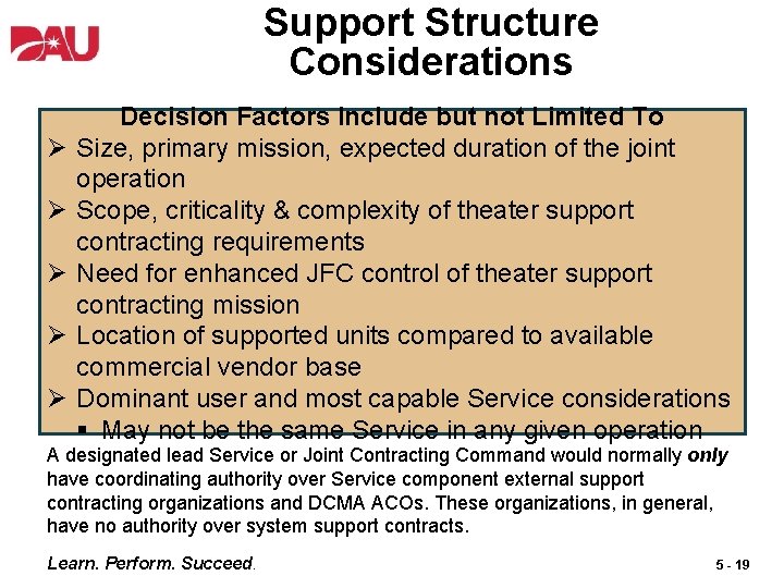 Support Structure Considerations Ø Ø Ø Decision Factors Include but not Limited To Size,