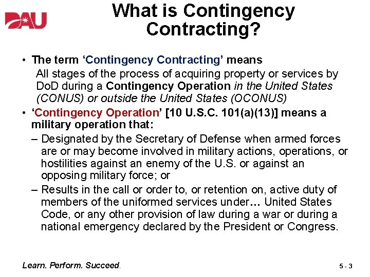What is Contingency Contracting? • The term ‘Contingency Contracting’ means All stages of the