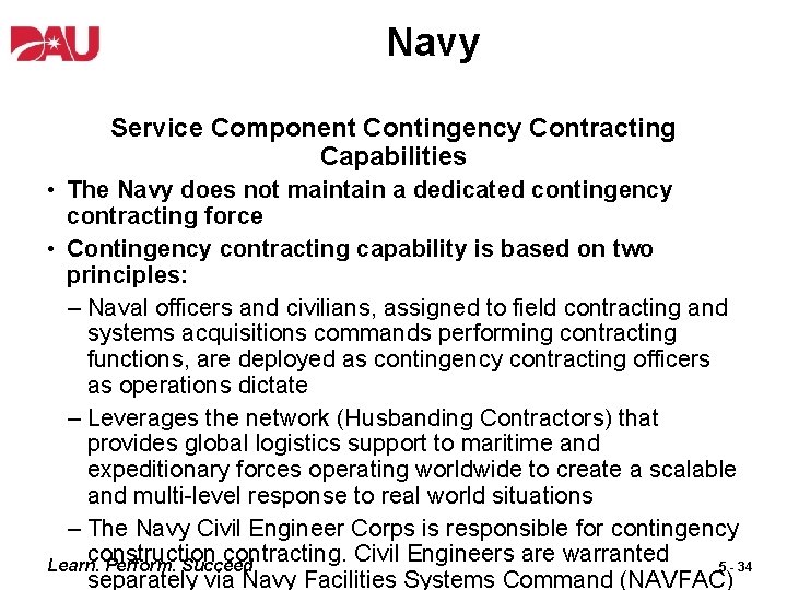Navy Service Component Contingency Contracting Capabilities • The Navy does not maintain a dedicated