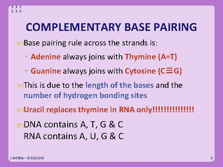 3. 3. 2 3. 3. 4 COMPLEMENTARY BASE PAIRING Base pairing rule across the