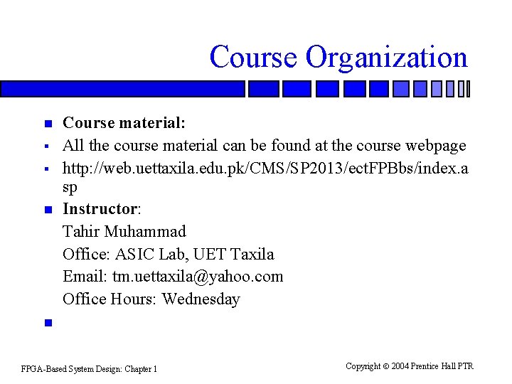 Course Organization n § § n Course material: All the course material can be