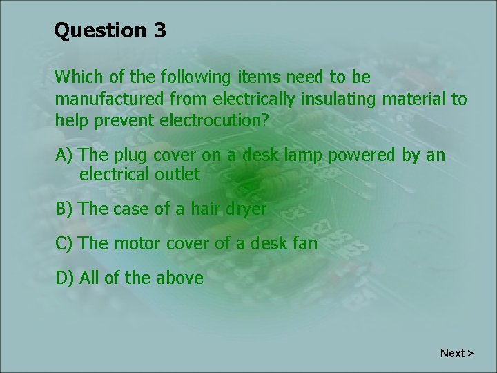 Question 3 Which of the following items need to be manufactured from electrically insulating
