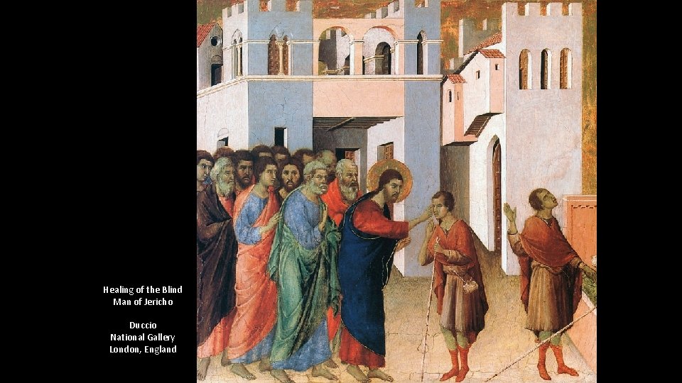 Healing of the Blind Man of Jericho Duccio National Gallery London, England 