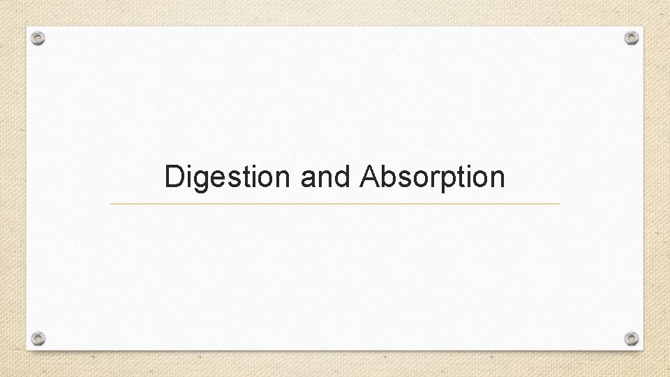 Digestion and Absorption 