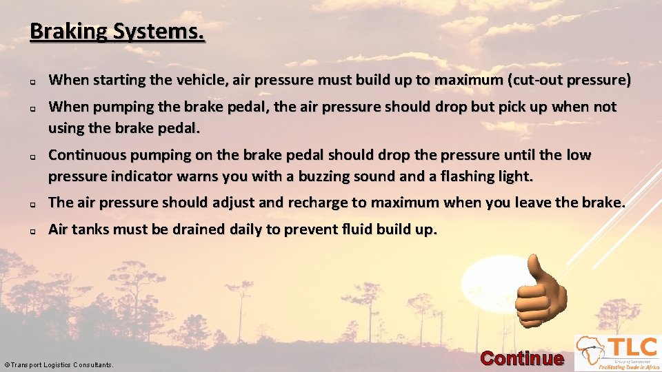 Braking Systems. q q q When starting the vehicle, air pressure must build up