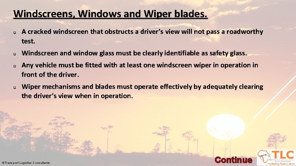 Windscreens, Windows and Wiper blades. q q A cracked windscreen that obstructs a driver’s