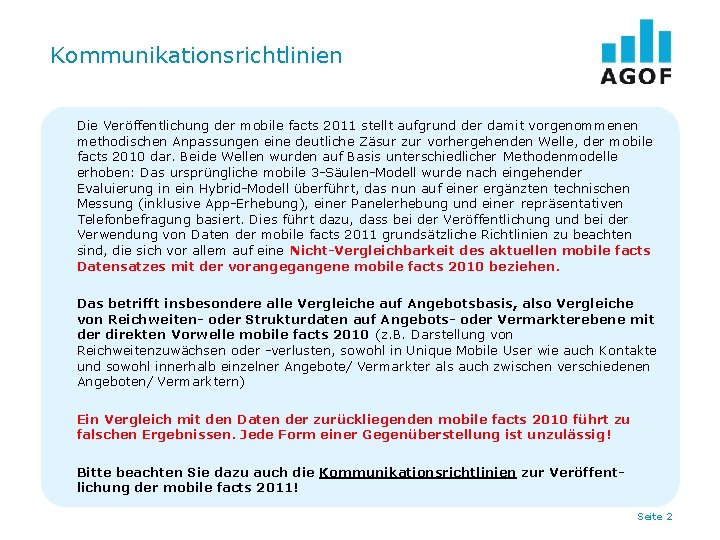 Kommunikationsrichtlinien Die Veröffentlichung der mobile facts 2011 stellt aufgrund der damit vorgenommenen methodischen Anpassungen