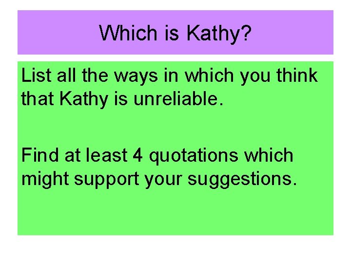 Which is Kathy? List all the ways in which you think that Kathy is