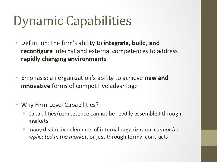 Dynamic Capabilities • Definition: the firm’s ability to integrate, build, and reconfigure internal and