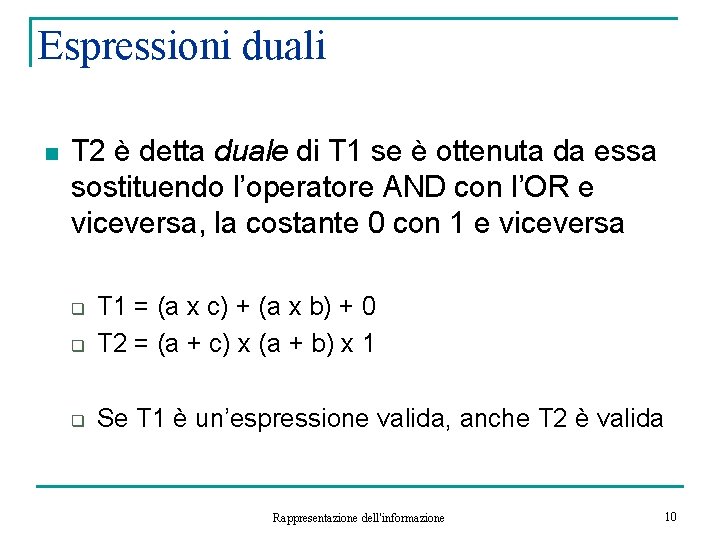 Espressioni duali n T 2 è detta duale di T 1 se è ottenuta