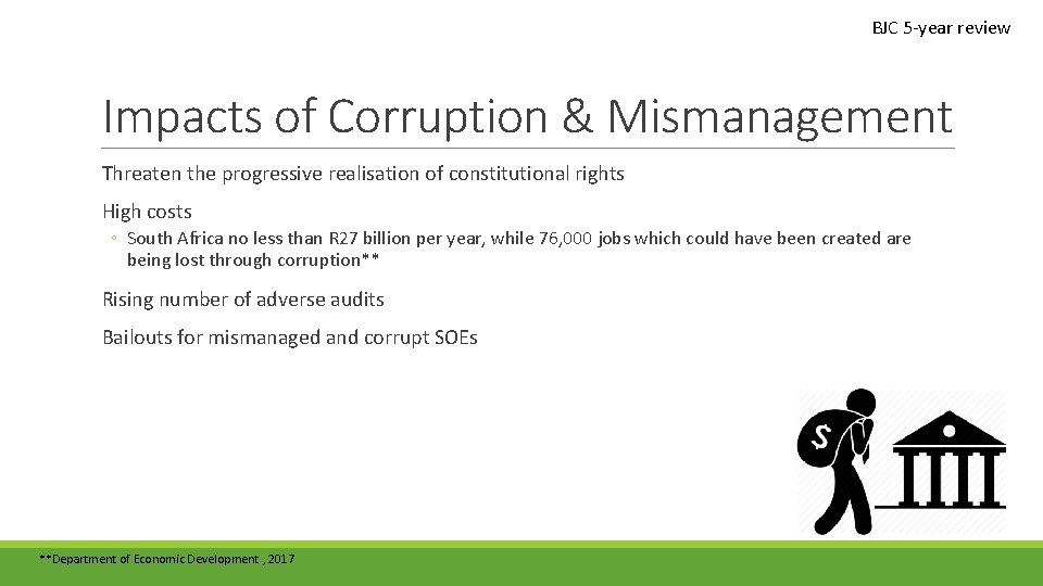 BJC 5 -year review Impacts of Corruption & Mismanagement Threaten the progressive realisation of