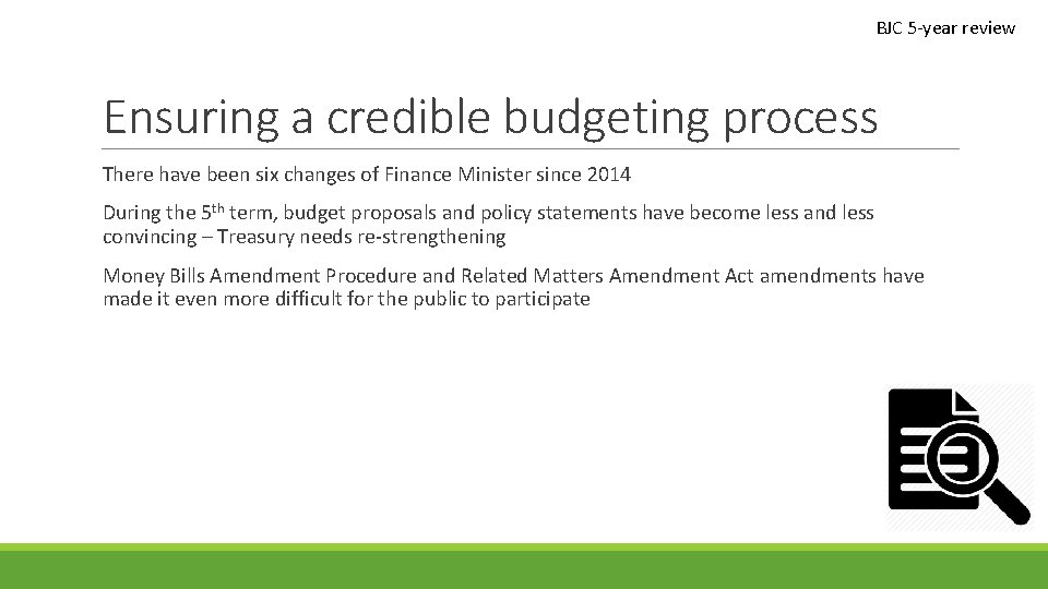 BJC 5 -year review Ensuring a credible budgeting process There have been six changes