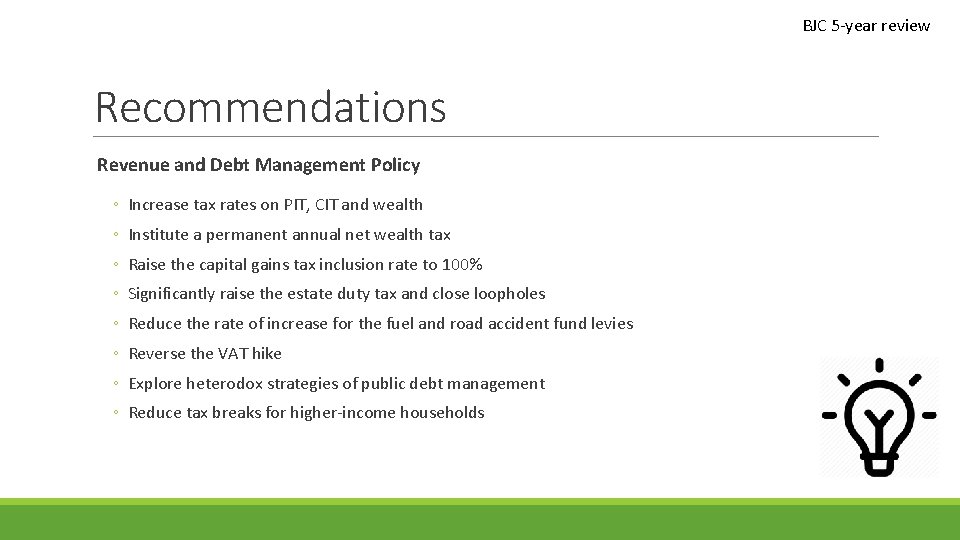 BJC 5 -year review Recommendations Revenue and Debt Management Policy ◦ Increase tax rates