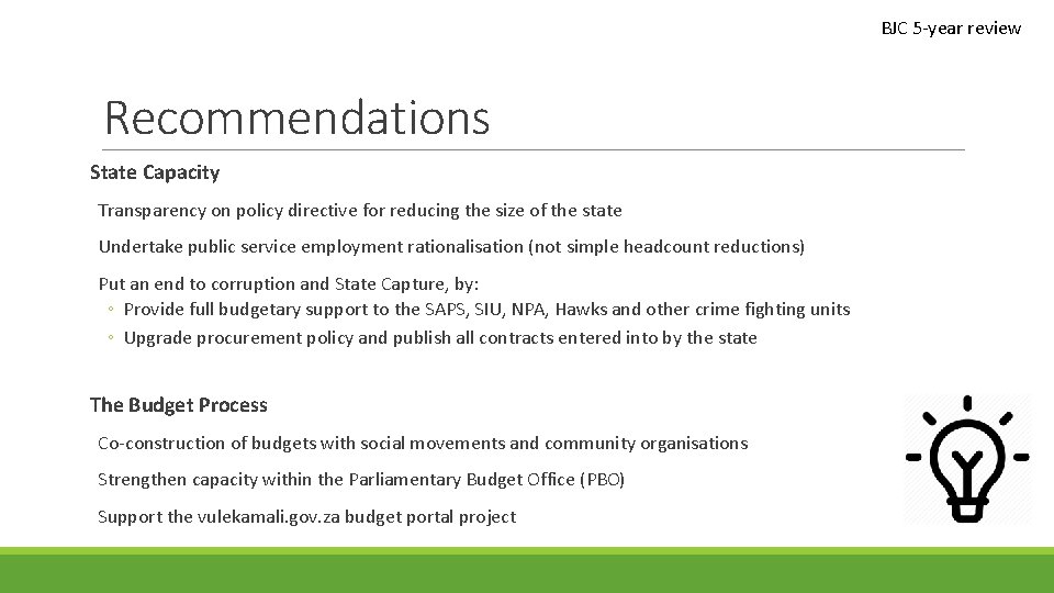BJC 5 -year review Recommendations State Capacity Transparency on policy directive for reducing the