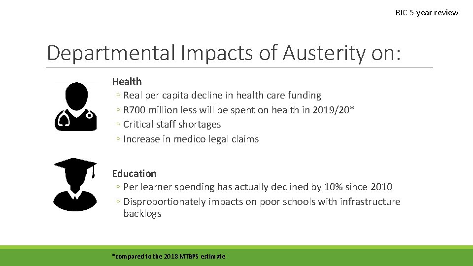 BJC 5 -year review Departmental Impacts of Austerity on: Health ◦ Real per capita