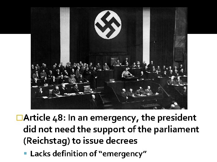 �Article 48: In an emergency, the president did not need the support of the