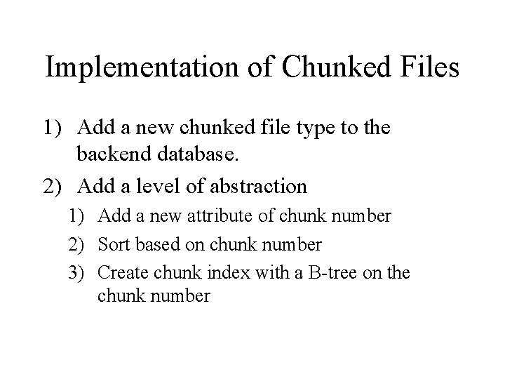 Implementation of Chunked Files 1) Add a new chunked file type to the backend