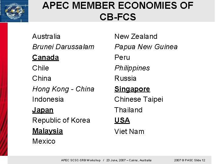 APEC MEMBER ECONOMIES OF CB-FCS Australia Brunei Darussalam Canada Chile China Hong Kong -