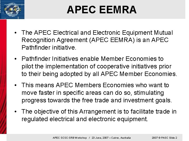 APEC EEMRA • The APEC Electrical and Electronic Equipment Mutual Recognition Agreement (APEC EEMRA)